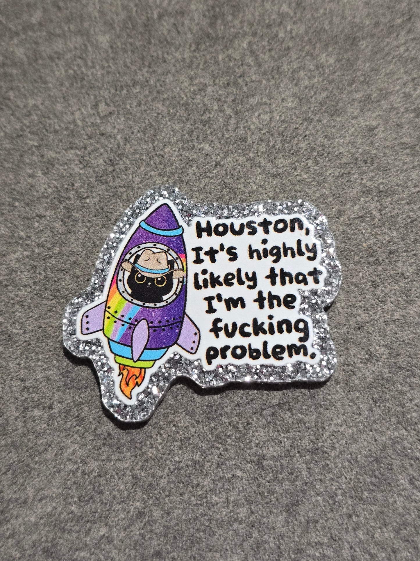 Acrylic Glitter Flatbacks- Houston, I'm The Problem