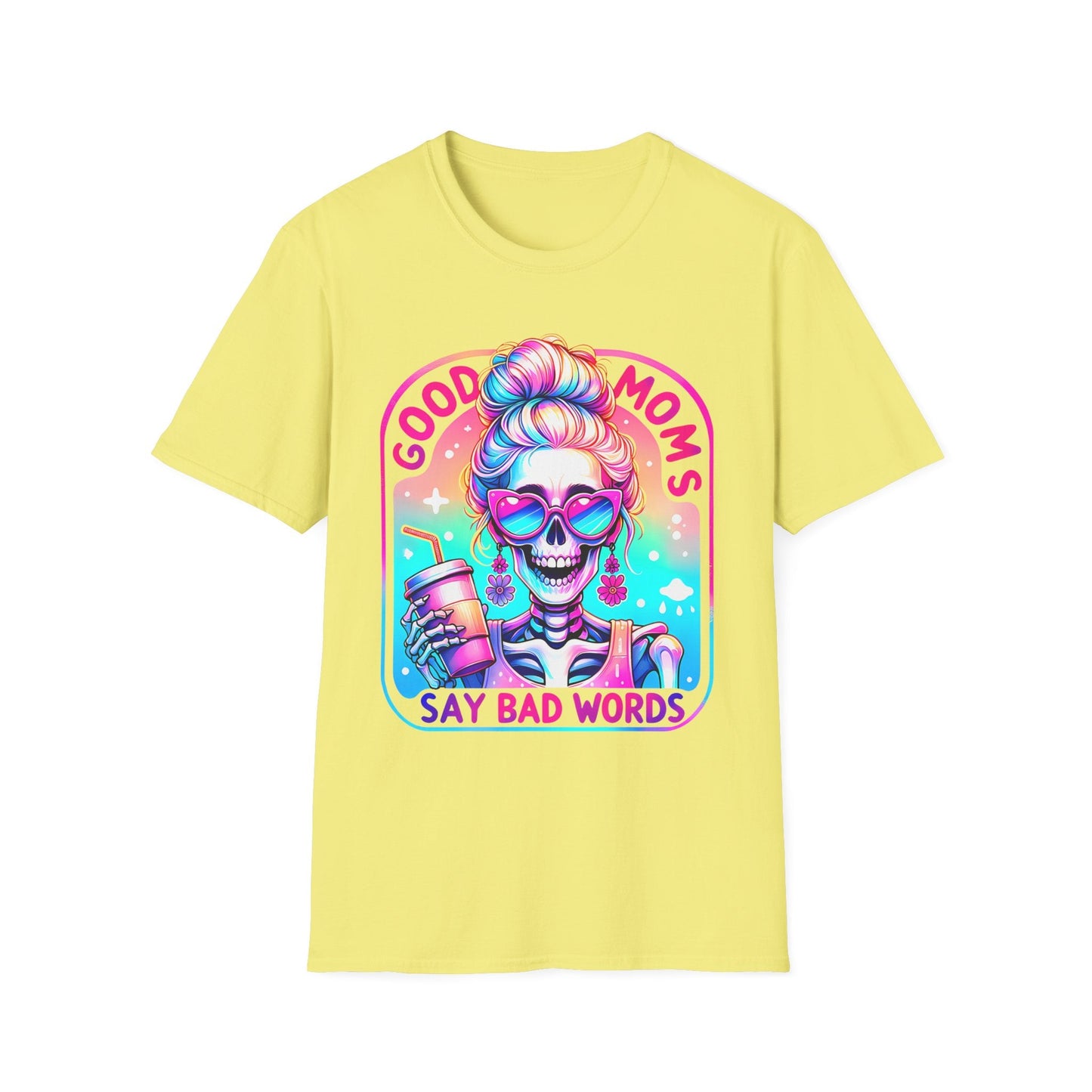 Good Moms Say Bad Words Unisex Softstyle T-Shirt