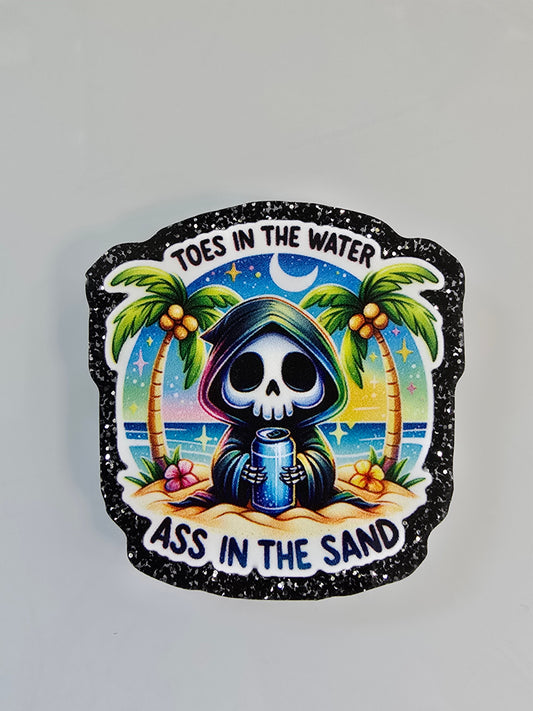 Acrylic Glitter Flatbacks- Toes in the Water, Ass in the Sand